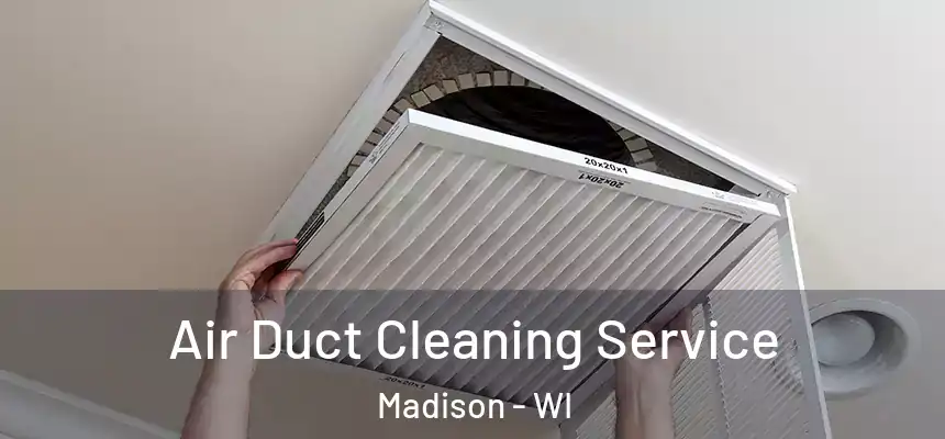  Air Duct Cleaning Service Madison - WI